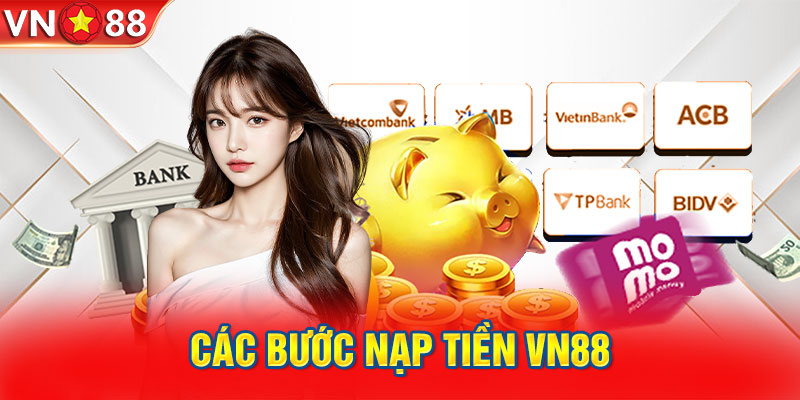 Các bước nạp tiền VN88